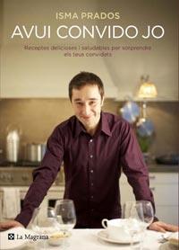AVUI CONVIDO JO | 9788482649368 | PRADOS ISMA | Llibres Parcir | Librería Parcir | Librería online de Manresa | Comprar libros en catalán y castellano online