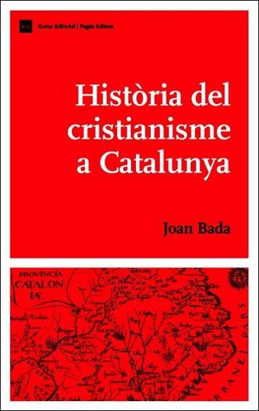HISTORIA DEL CRISTIANISME A CATALUNYA | 9788497660945 | BADA | Llibres Parcir | Librería Parcir | Librería online de Manresa | Comprar libros en catalán y castellano online