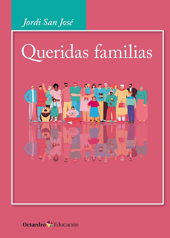 QUERIDAS FAMILIAS | 9788419900944 | SAN JOSÉ, JORDI | Llibres Parcir | Librería Parcir | Librería online de Manresa | Comprar libros en catalán y castellano online