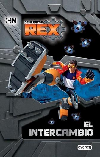 Generator Rex. El intercambio | 9788444167701 | Cartoon Network | Llibres Parcir | Librería Parcir | Librería online de Manresa | Comprar libros en catalán y castellano online
