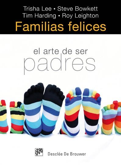 FAMILIAS FELICES el arte de ser padres | 9788433024855 | TRISHA LEE STEVE BOWKETT TIM HARDING ROY LEIGTHON | Llibres Parcir | Librería Parcir | Librería online de Manresa | Comprar libros en catalán y castellano online