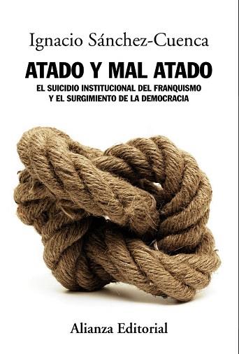 ATADO Y MAL ATADO | 9788420684710 | SÁNCHEZ-CUENCA, IGNACIO | Llibres Parcir | Llibreria Parcir | Llibreria online de Manresa | Comprar llibres en català i castellà online