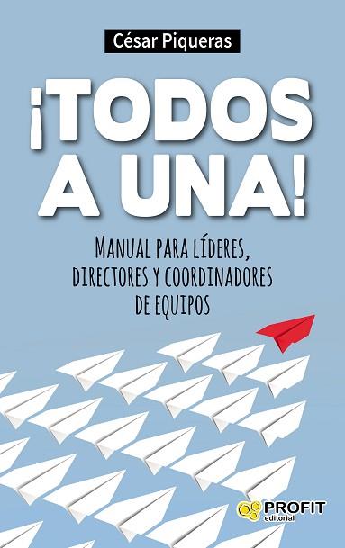 ¡TODOS A UNA! | 9788416115488 | PIQUERAS GÓMEZ DE ALBACETE, CÉSAR | Llibres Parcir | Librería Parcir | Librería online de Manresa | Comprar libros en catalán y castellano online