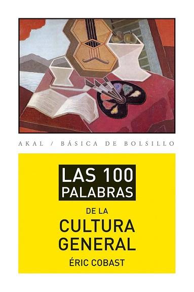 LAS 100 PALABRAS DE LA CULTURA GENERAL | 9788446037422 | COBAST, ÉRIC | Llibres Parcir | Librería Parcir | Librería online de Manresa | Comprar libros en catalán y castellano online