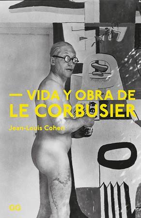 VIDA Y OBRA DE LE CORBUSIER | 9788425230981 | COHEN, JEAN-LOUIS | Llibres Parcir | Llibreria Parcir | Llibreria online de Manresa | Comprar llibres en català i castellà online
