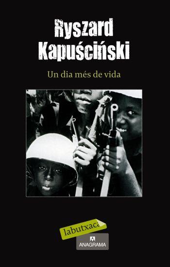 UN DIA MES DE VIDA labutxaca | 9788499301280 | RYSZARD KAPUSCINSKI | Llibres Parcir | Librería Parcir | Librería online de Manresa | Comprar libros en catalán y castellano online