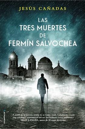 LAS TRES MUERTES DE FERMIN SALVOCHEA | 9788416700851 | CAñADAS, JESúS | Llibres Parcir | Librería Parcir | Librería online de Manresa | Comprar libros en catalán y castellano online