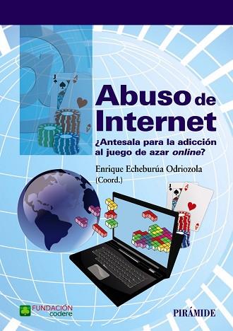 ABUSO DE INTERNET | 9788436835816 | ECHEBURÚA ODRIOZOLA, ENRIQUE | Llibres Parcir | Librería Parcir | Librería online de Manresa | Comprar libros en catalán y castellano online