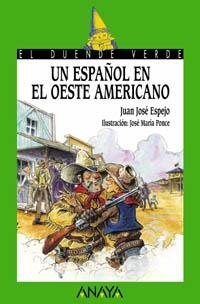 UN ESPAÑOL EN EL OESTE AMERICANO col El Duende Verde | 9788466715645 | Espejo, Juan José | Llibres Parcir | Librería Parcir | Librería online de Manresa | Comprar libros en catalán y castellano online