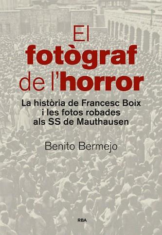 EL FOTÒGRAF DE L'HORROR | 9788482647234 | BERMEJO SANCHEZ, BENITO | Llibres Parcir | Llibreria Parcir | Llibreria online de Manresa | Comprar llibres en català i castellà online