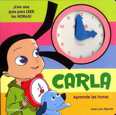 Carla. Aprende las horas | 9788408105367 | José Luis Ágreda | Llibres Parcir | Librería Parcir | Librería online de Manresa | Comprar libros en catalán y castellano online