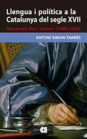 LLENGUA I POLÍTICA A LA CATALUNYA DEL SEGLE XVII | 9788416260171 | SIMON TARRÉS, ANTONI | Llibres Parcir | Llibreria Parcir | Llibreria online de Manresa | Comprar llibres en català i castellà online
