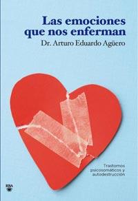 EMOCIONES QUE NOS ENFERMAN | 9788492981335 | EDUARDO AGUERO ARTURO | Llibres Parcir | Librería Parcir | Librería online de Manresa | Comprar libros en catalán y castellano online