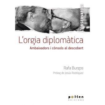ORGIA DIPLOMÀTICA, L' | 9788416828098 | BURGOS, RAFA | Llibres Parcir | Librería Parcir | Librería online de Manresa | Comprar libros en catalán y castellano online