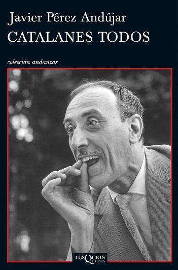 CATALANES TODOS | 9788483838778 | JAVIER PÉREZ ANDÚJAR | Llibres Parcir | Librería Parcir | Librería online de Manresa | Comprar libros en catalán y castellano online
