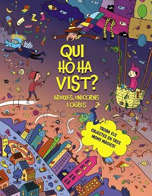 QUI HO HA VIST? BRUIXES, UNICORNS I OGRES | 9788413494968 | CLAIRE, CÉLINE | Llibres Parcir | Librería Parcir | Librería online de Manresa | Comprar libros en catalán y castellano online