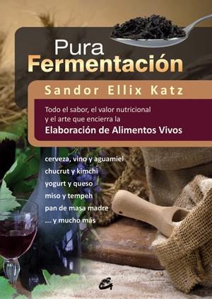 Pura fermentación | 9788484454571 | Katz, Sandor Ellix | Llibres Parcir | Llibreria Parcir | Llibreria online de Manresa | Comprar llibres en català i castellà online