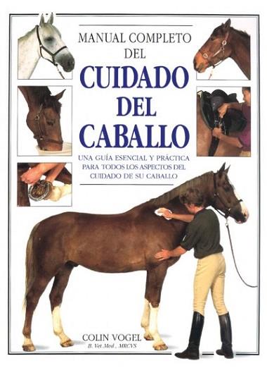 MANUAL COMPLETO DEL CUIDADO DEL CABALLO | 9788428210928 | Colin VOGEL | Llibres Parcir | Llibreria Parcir | Llibreria online de Manresa | Comprar llibres en català i castellà online
