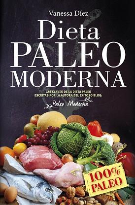 LA DIETA PALEO MODERNA | 9788417057091 | DíEZ CASTRO, VANESSA | Llibres Parcir | Llibreria Parcir | Llibreria online de Manresa | Comprar llibres en català i castellà online