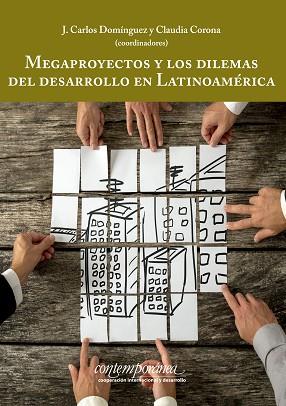 MEGAPROYECTOS Y LOS DILEMAS DEL DESARROLLO EN LATINOAMÉRICA | PODI129966 | DOMÍNGUEZ  J. CARLOS | Llibres Parcir | Librería Parcir | Librería online de Manresa | Comprar libros en catalán y castellano online