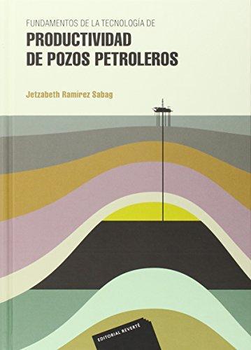 FUNDAMENTOS DE LA TECNOLOGÍA DE PRODUCTIVIDAD DE POZOS PETROLEROS | 9788429179170 | RAMÍREZ SABAG, JETZABETH | Llibres Parcir | Librería Parcir | Librería online de Manresa | Comprar libros en catalán y castellano online