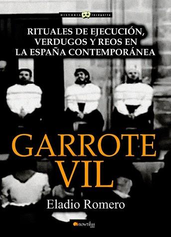 GARROTE VIL | 9788499675961 | ROMERO GARCÍA, ELADIO | Llibres Parcir | Librería Parcir | Librería online de Manresa | Comprar libros en catalán y castellano online