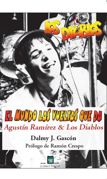 EL MUNDO LAS VUETAS QUE DA. AGUSTÍN RAMÍREZ & LOS DIABLOS | 9791388199172 | DALMY JU. GASCON | Llibres Parcir | Llibreria Parcir | Llibreria online de Manresa | Comprar llibres en català i castellà online