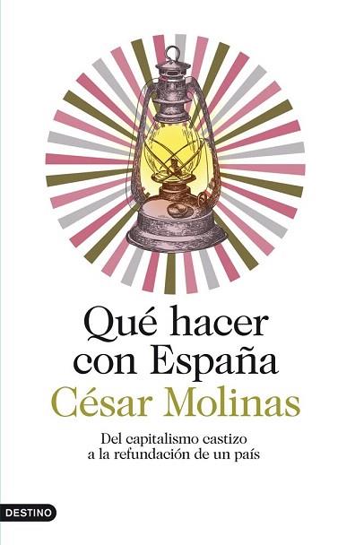 QUÉ HACER CON ESPAÑA | 9788423346882 | CÉSAR MOLINAS | Llibres Parcir | Llibreria Parcir | Llibreria online de Manresa | Comprar llibres en català i castellà online