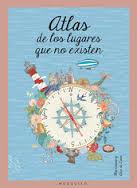 ATLAS DE LOS LUGARES QUE NO EXISTEN | 9788494555633 | CASSANY BIOSCA, MIA | Llibres Parcir | Librería Parcir | Librería online de Manresa | Comprar libros en catalán y castellano online