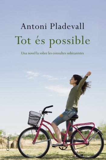 TOT ES POSSIBLE uno novel,la sobre consultes sobiranistes | 9788466409391 | ANTONI PLADEVALL | Llibres Parcir | Librería Parcir | Librería online de Manresa | Comprar libros en catalán y castellano online