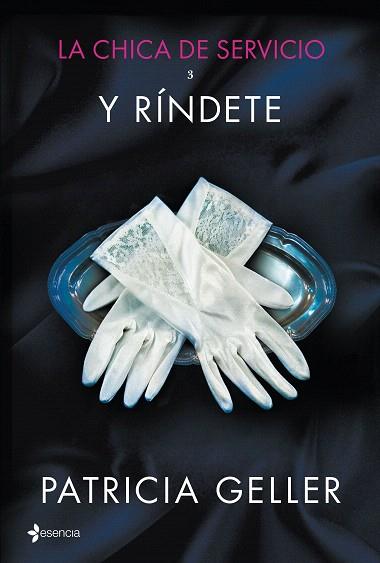 LA CHICA DE SERVICIO, 3. Y RÍNDETE | 9788408135227 | PATRICIA GELLER | Llibres Parcir | Librería Parcir | Librería online de Manresa | Comprar libros en catalán y castellano online