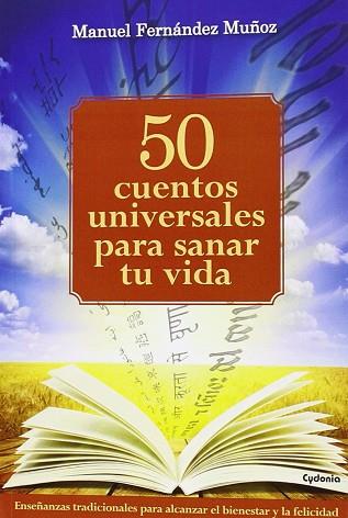 50 CUENTOS UNIVERSALES PARA SANAR TU VIDA | 9788494381058 | FERNADEZ MUÑOZ ,MANUEL | Llibres Parcir | Llibreria Parcir | Llibreria online de Manresa | Comprar llibres en català i castellà online
