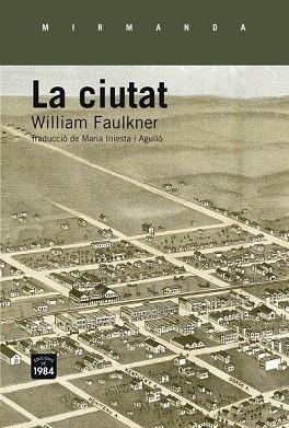 LA CIUTAT | 9788415835660 | FAULKNER, WILLIAM | Llibres Parcir | Llibreria Parcir | Llibreria online de Manresa | Comprar llibres en català i castellà online