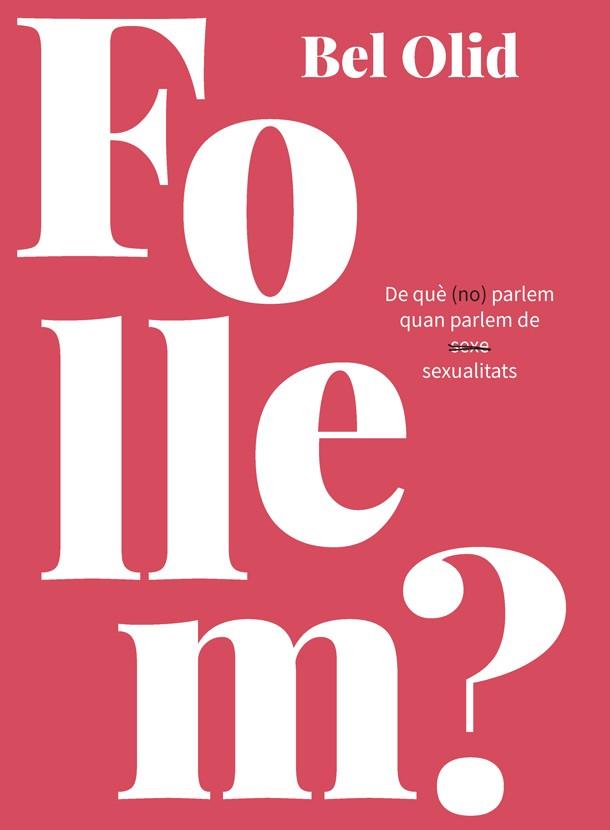 FOLLEM? | 9788416670444 | BEL OLID | Llibres Parcir | Llibreria Parcir | Llibreria online de Manresa | Comprar llibres en català i castellà online