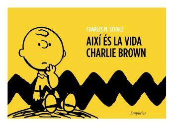 AIXI ES LA VIDA CHARLIE BROWN | 9788497872652 | SCHULZ CHARLES | Llibres Parcir | Librería Parcir | Librería online de Manresa | Comprar libros en catalán y castellano online