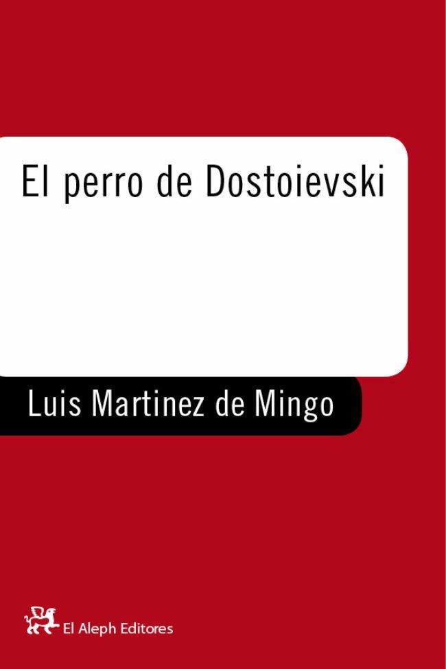 EL PERRO DE DOSTOIEVSKI | 9788476694466 | LUIS MARTINEZ DE MINGO | Llibres Parcir | Librería Parcir | Librería online de Manresa | Comprar libros en catalán y castellano online
