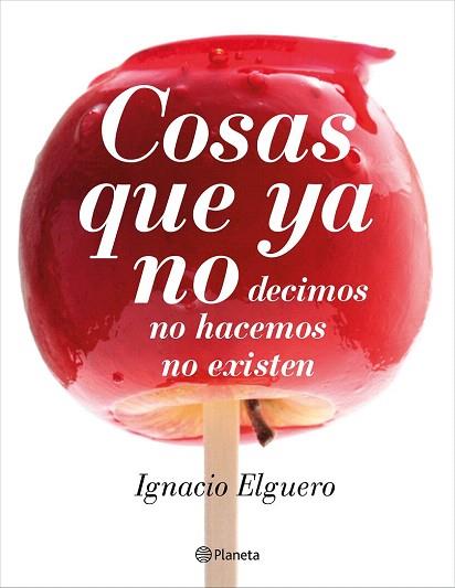 COSAS QUE YA NO | 9788408138228 | IGNACIO ELGUERO | Llibres Parcir | Llibreria Parcir | Llibreria online de Manresa | Comprar llibres en català i castellà online