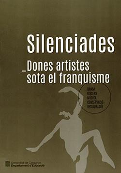 SILENCIADES. DONES ARTISTES SOTA EL FRANQUISME | 9788419695437 | COSTAL FORNELLS, ANNA / GAY PUIGBERT, JOAN / GONZÁLEZ MARTÍNEZ, FELIP / MIRAMBELL ABANCÓ, MIQUEL / P | Llibres Parcir | Llibreria Parcir | Llibreria online de Manresa | Comprar llibres en català i castellà online