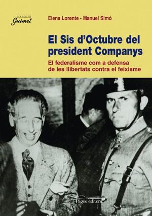 EL SIS D'OCTUBRE DEL PRESIDENT COMPANYS | 9788497791168 | LORENTE ELENA | Llibres Parcir | Llibreria Parcir | Llibreria online de Manresa | Comprar llibres en català i castellà online