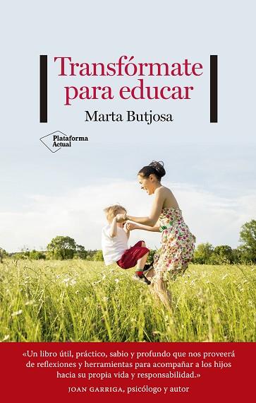 TRANSFÓRMATE PARA EDUCAR | 9788418582493 | BUTJOSA, MARTA | Llibres Parcir | Librería Parcir | Librería online de Manresa | Comprar libros en catalán y castellano online