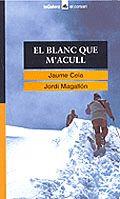 EL BLANC QUE M'ACULL | 9788424682552 | CELA - MAGALLON | Llibres Parcir | Llibreria Parcir | Llibreria online de Manresa | Comprar llibres en català i castellà online