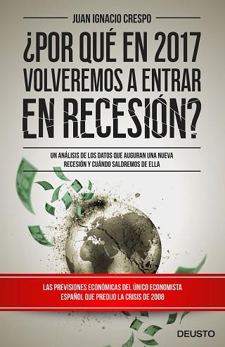 ¿POR QUÉ EN 2017 VOLVEREMOS A ENTRAR EN RECESIÓN? | 9788423425365 | JUAN IGNACIO CRESPO CARRILLO | Llibres Parcir | Librería Parcir | Librería online de Manresa | Comprar libros en catalán y castellano online