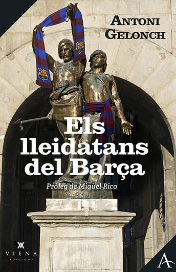 ELS LLEIDATANS DEL BARÇA | 9788419474438 | GELONCH, ANTONI | Llibres Parcir | Librería Parcir | Librería online de Manresa | Comprar libros en catalán y castellano online