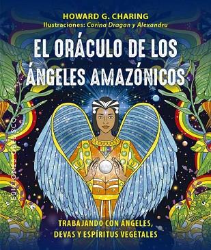 EL ORÁCULO DE LOS ÁNGELES AMAZÓNICOS + CARTAS | 9788411720571 | CHARING, HOWARD G./DRAGAN, CORINA/C. CORDOS, ALEXANDRU | Llibres Parcir | Llibreria Parcir | Llibreria online de Manresa | Comprar llibres en català i castellà online