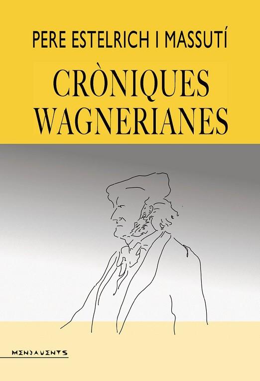 CRÒNIQUES WAGNERIANES | 9788419956989 | ESTELRICH I MASSUTÍ, PERE | Llibres Parcir | Llibreria Parcir | Llibreria online de Manresa | Comprar llibres en català i castellà online