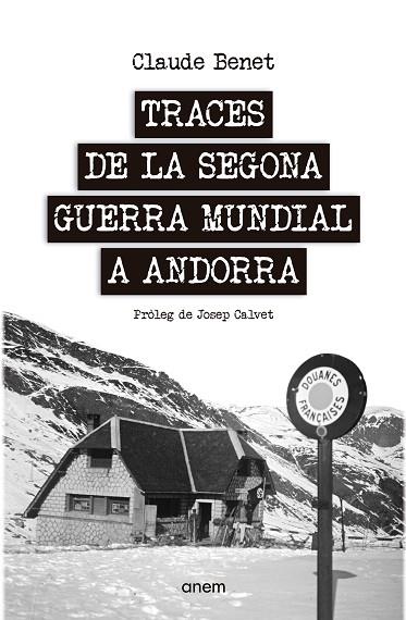 TRACES DE LA SEGONA GUERRA MUNDIAL A ANDORRA | 9788418865299 | BENET, CLAUDE | Llibres Parcir | Librería Parcir | Librería online de Manresa | Comprar libros en catalán y castellano online