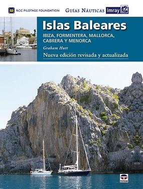 GUÍAS NÁUTICAS IMRAY. ISLAS BALEARES. NUEVA EDICIÓN REVISADA Y ACTUALIZADA. | 9788416676248 | RCC PILOTAGE FOUNDATION/HUTT, GRAHAM | Llibres Parcir | Librería Parcir | Librería online de Manresa | Comprar libros en catalán y castellano online