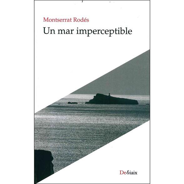 UN MAR IMPERCEPTIBLE | 9788416554645 | RODÉS CARBONELL, MONTSERRAT | Llibres Parcir | Librería Parcir | Librería online de Manresa | Comprar libros en catalán y castellano online