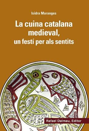 LA CUINA CATALANA MEDIEVAL, UN FESTÍ PER ALS SENTITS | 9788423208166 | ISIDRA MARANGES | Llibres Parcir | Llibreria Parcir | Llibreria online de Manresa | Comprar llibres en català i castellà online