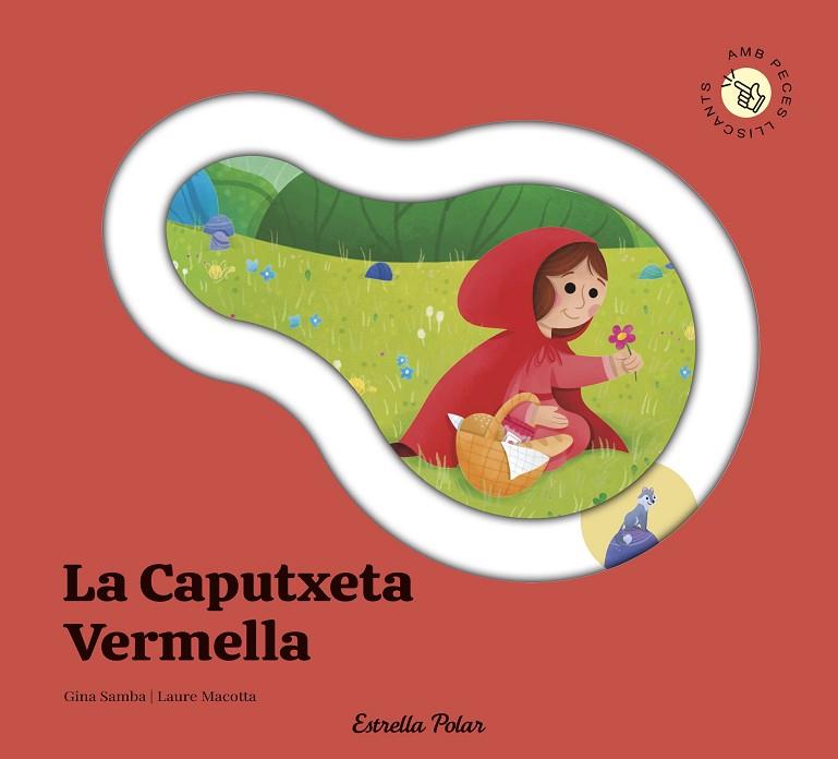 LA CAPUTXETA VERMELLA. CONTE AMB PECES LLISCANTS | 9791387903688 | SAMBA, GINA | Llibres Parcir | Librería Parcir | Librería online de Manresa | Comprar libros en catalán y castellano online